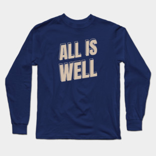 All Is Well Typogrpahy Long Sleeve T-Shirt