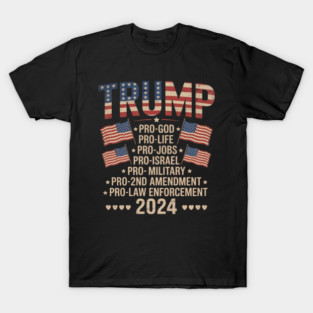 Trump Pro God Pro Life Pro Jobs Pro Israel Pro Military T-Shirt