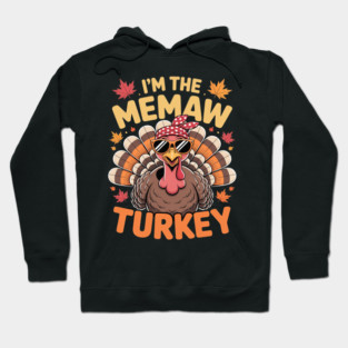 I'm the Memaw Turkey Matching Hoodie