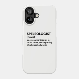 Speleologist (Cave Explorer) - Funny Definition #4 Phone Case