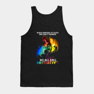 LGBT When Someone Attacks One Party Member We All Roll For Initiative Dragon Pride Month Tank Top