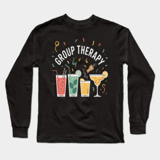 Group Therapy Drinking Cocktail Long Sleeve T-Shirt