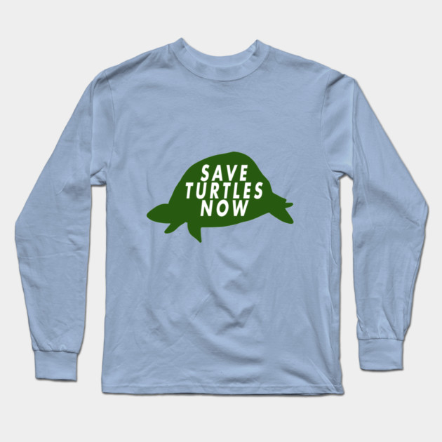 Save Turtles Now Long Sleeve T-Shirt by Margin's Store