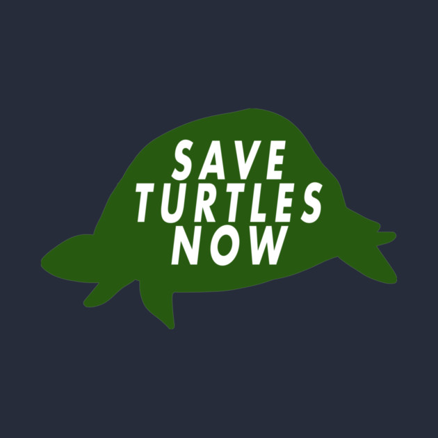 Save Turtles Now by Margin's Store
