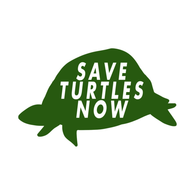 Save Turtles Now by Margin's Store