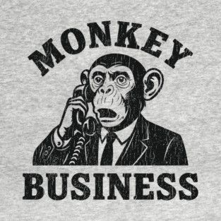 Monkey Business Funny Office Workplace Humor T-Shirt