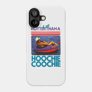 Hotter Than A Hoochie Coochie Chattahoochee Alan Jackson Country Song Summer Phone Case
