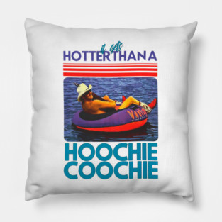 Hotter Than A Hoochie Coochie Chattahoochee Alan Jackson Country Song Summer Pillow
