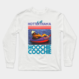 Hotter Than A Hoochie Coochie Chattahoochee Alan Jackson Country Song Summer Long Sleeve T-Shirt