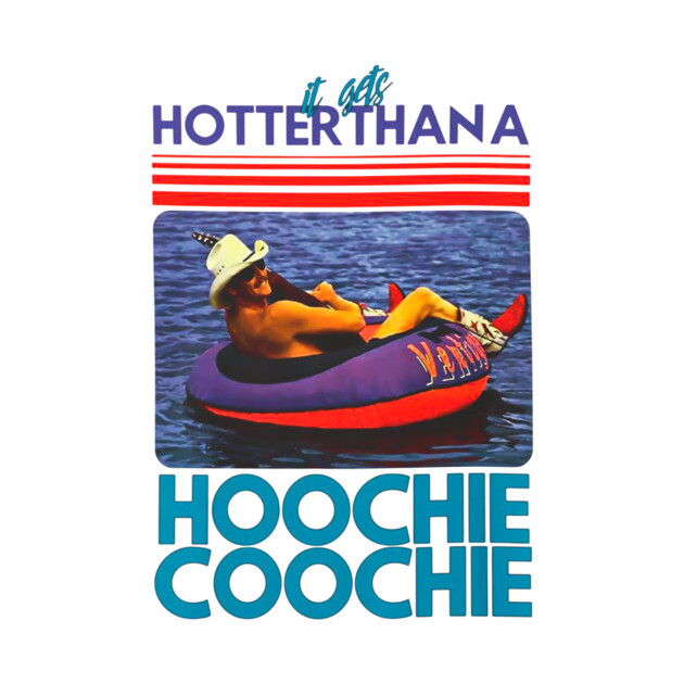 Hotter Than A Hoochie Coochie Chattahoochee Alan Jackson Country Song Summer by jennisemin-sports