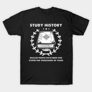 Study History History Buff Historian T-Shirt
