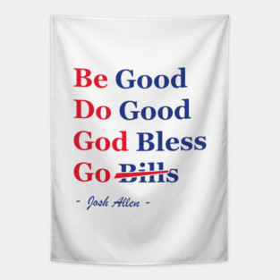 Be Good Do Good Go Bless Go Bills Allen Tapestry
