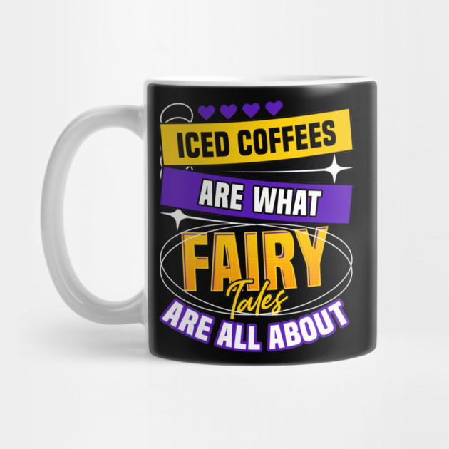 Iced Coffee Are What Fairy Tales Are All About by belownormal