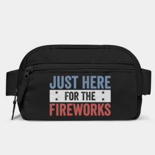 Just Here For The Fireworks Funny 4th of July Patriotic Design Bag