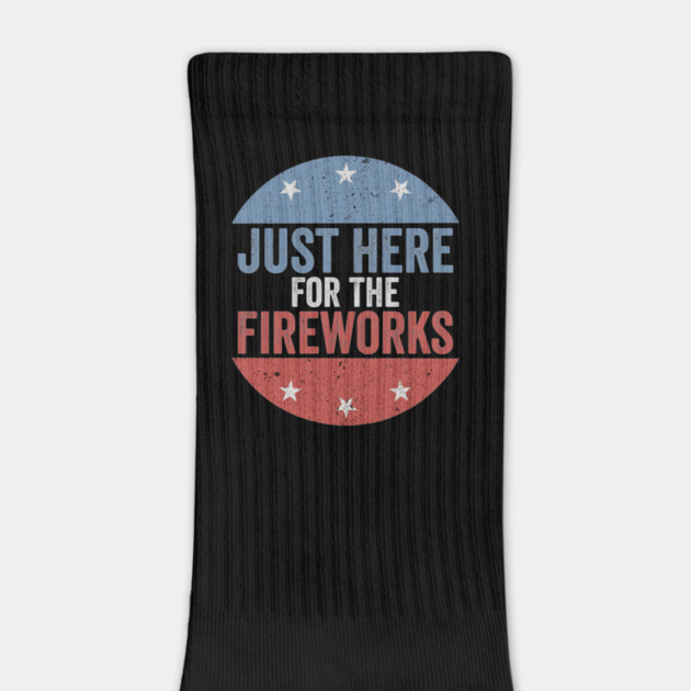 Just Here For The Fireworks Patriotic Funny Fourth of July by ArtistTee ⭐⭐⭐⭐⭐