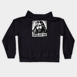 Jesus Never Said That Kids Hoodie