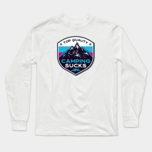 Camping Sucks Long Sleeve T-Shirt