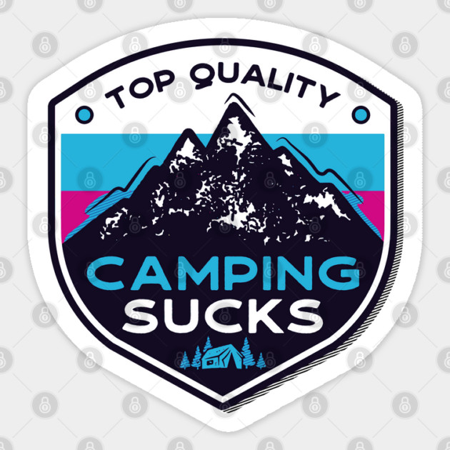 Camping Sucks Sticker by Shit Post Hero