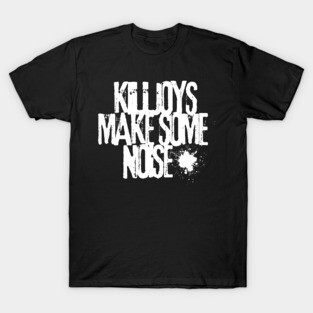 Killjoys Make Some Noise T-Shirt