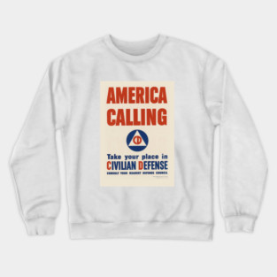 AMERICA CALLING WWII U.S. Civil Defense Poster Reproduction Crewneck Sweatshirt
