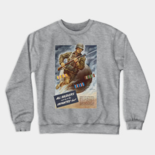 WWII Army Infantry "All Soldiers can't be in the Infantry-but" Recruitment Poster Reproduction Graphics Crewneck Sweatshirt