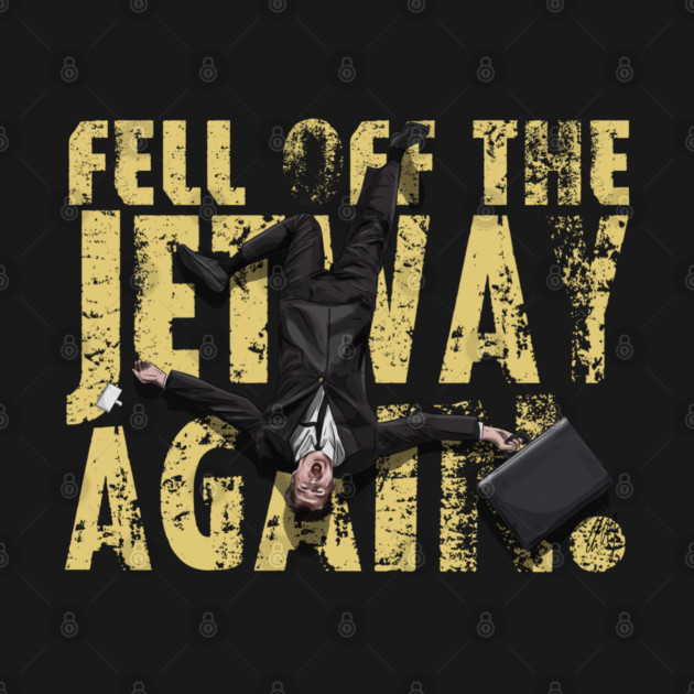 Dumb and Dumber: The Jetway Again by 51Deesigns