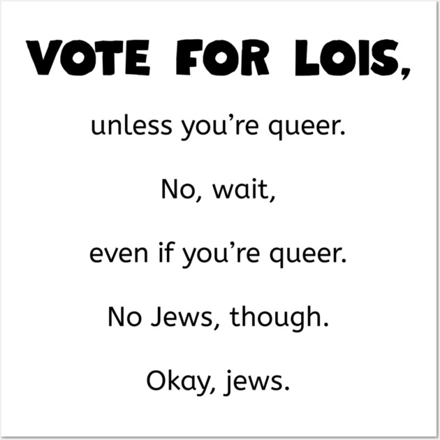 Vote for Lois - Family Guy Wall Art by Low Life Shirts