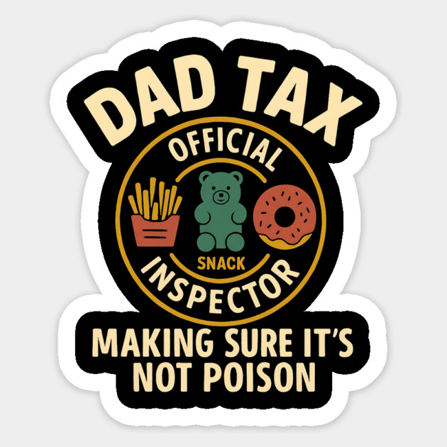 Dad Tax Official Snack Inspector Funny Father’s Day Sticker by ArtistTee ⭐⭐⭐⭐⭐