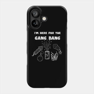 Here for the gangbang - Fireworks Phone Case