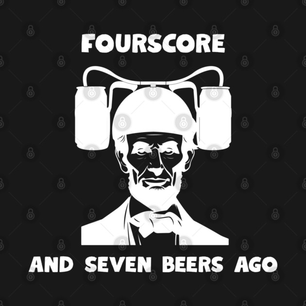 Abe Lincoln Forescore and seven by Low Life Shirts