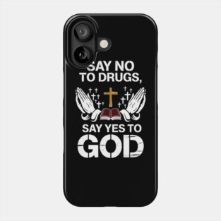 Say No To Drugs Say Yes To God Red Ribbon Week Phone Case