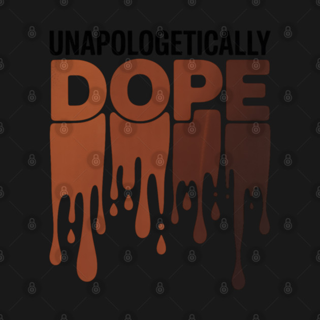 Unapologetically Dope by UrbanLifeApparel