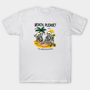 BEACH PLEASE T-Shirt