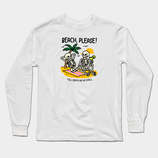 BEACH PLEASE Long Sleeve T-Shirt by Fabrik