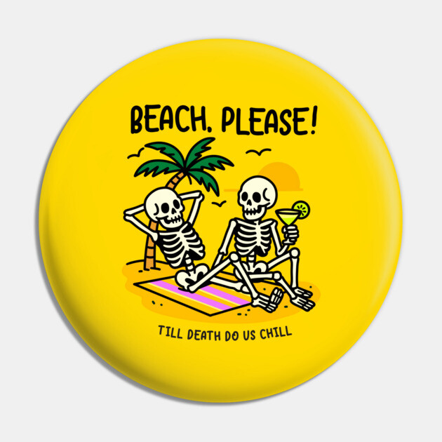 BEACH PLEASE Pin by Fabrik
