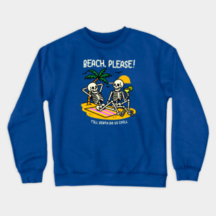 BEACH PLEASE Crewneck Sweatshirt