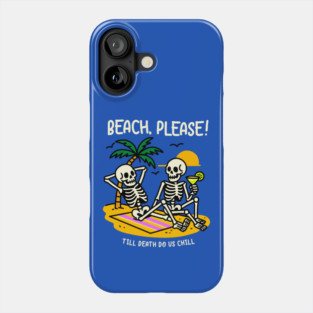 BEACH PLEASE Phone Case