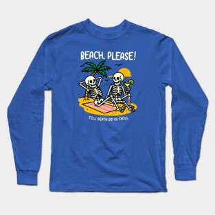 BEACH PLEASE Long Sleeve T-Shirt