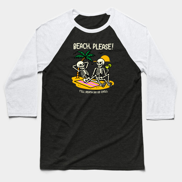 BEACH PLEASE Baseball T-Shirt by Fabrik