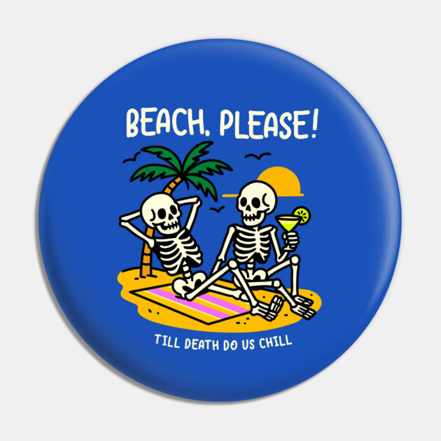 BEACH PLEASE Pin by Fabrik