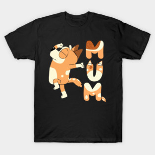Bluey Chilli Mum Bluey Family Bluey Mum Bluey Mum Dancing T-Shirt