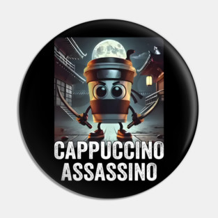 Cappuccino Assassino Pin