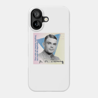 Alan Turing Quote T-Shirt – "Imagine Anything, Create the Impossible" | Colorful Philosopher Series Phone Case