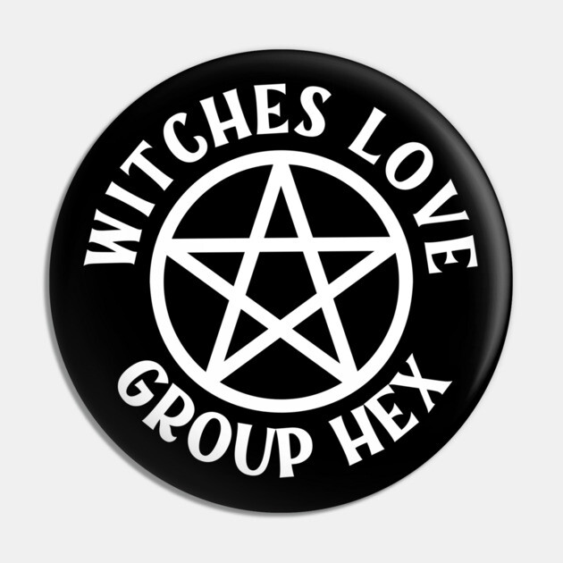 Witches Love Group Hex Pagan Wiccan Cheeky Witch® Pin by Cheeky Witch