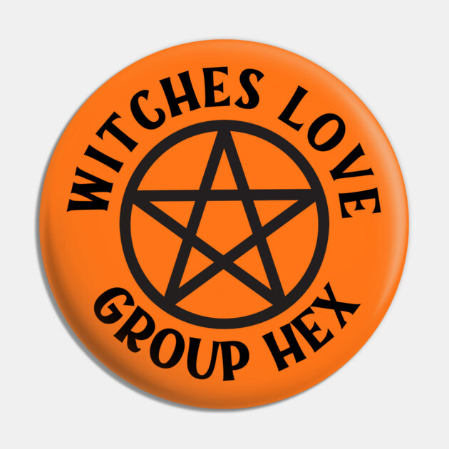 Witches Love Group Hex Pagan Wiccan Cheeky Witch® Pin by Cheeky Witch