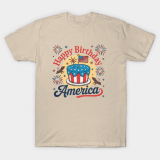 Happy Birthday America 4th Of July T-Shirt