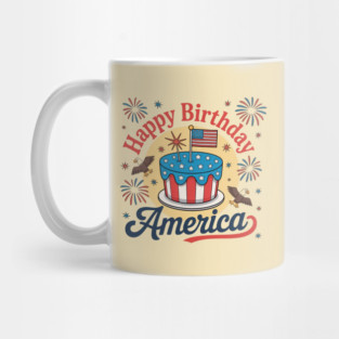Happy Birthday America 4th Of July Mug