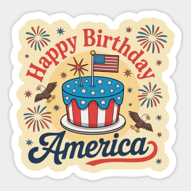 Happy Birthday America 4th Of July Magnet by Creatifly Graphic Tees