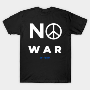 No War H-Town (Peace) T-Shirt