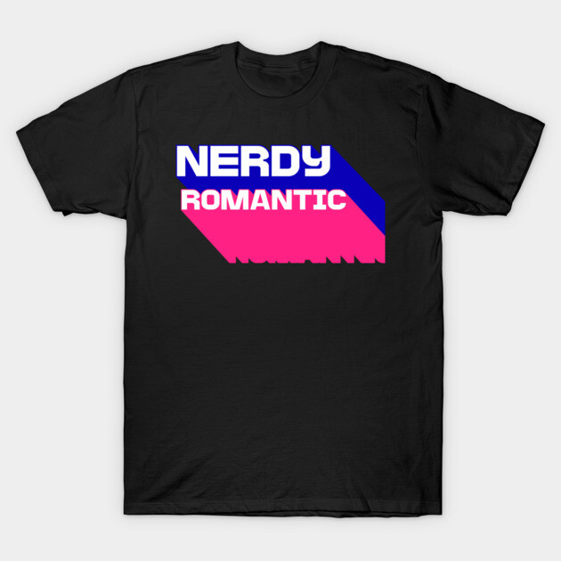 3D Nerdy Romantic  Letters T-Shirt by Nerdy Romantics Fan Shop*